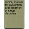 Clinical Manual for Evaluation and Treatment of Sleep Disorders door Michael Weissberg
