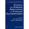 Clinical and Forensic Applications of Capillary Electrophoresis by John R. Petersen