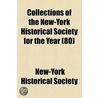 Collections Of The New-York Historical Society For The Year ... by New-York Historical Society