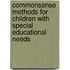 Commonsense Methods For Children With Special Educational Needs