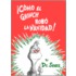 Como el Grinch Robo la Navidad = How the Grinch Stole Christmas