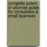 Complete Power Of Attorney Guide For Consumers & Small Business