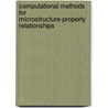 Computational Methods for Microstructure-Property Relationships door Onbekend