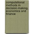 Computational Methods in Decision-Making, Economics and Finance