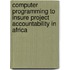 Computer Programming To Insure Project Accountability In Africa