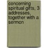 Concerning Spiritual Gifts, 3 Addresses, Together With A Sermon