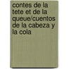 Contes de la Tete Et de la Queue/Cuentos de la Cabeza y la Cola door Rodrigo Gonzalez