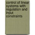 Control Of Linear Systems With Regulation And Input Constraints
