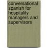 Conversational Spanish For Hospitality Managers And Supervisors door Matt A. Casado