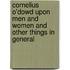 Cornelius O'Dowd Upon Men And Women And Other Things In General