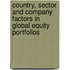 Country, Sector And Company Factors In Global Equity Portfolios
