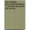 Darmstädter Baurechtshandbuch 1. Privates Baurecht. Mit Cd-rom by Unknown