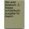 Das Auer Lesebuch. 3. Klasse. Schülerbuch. Ausgabe für Bayern door Ruth Dolenc