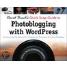David Busch's Quick Snap Guide To Photoblogging With Word Press by Rebekkah Hilgraves