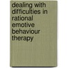 Dealing With Difficulties In Rational Emotive Behaviour Therapy by Windy Dryden