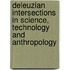 Deleuzian Intersections In Science, Technology And Anthropology