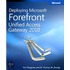 Deploying Microsoft(R) Forefront(R) Unified Access Gateway 2010
