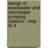 Design Of Wastewater And Stormwater Pumping Stations - Mop Fd-4 door Onbekend