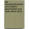 Die Heinzelmännchen und andere Geschichten aus Opas altem Buch door Friedrich Rückert