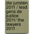 Die Juristen 2011 / Lesd gens de Justice 2011/ The Lawyers 2011