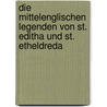 Die Mittelenglischen Legenden Von St. Editha Und St. Etheldreda door Wilhelm Heuser