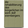 Die Rehabilitierung des Bürgerlichen im Werk Dolf Sternbergers door Claudia Kinkela