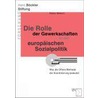 Die Rolle der Gewerkschaften in der europäischen Sozialpolitik door Rainer Weinert