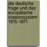 Die deutsche Frage und das europäische Staatensystem 1815-1871 door Anselm Doering-Manteuffel