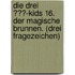 Die drei ???-Kids 16. Der magische Brunnen. (drei Fragezeichen)