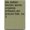 Die Sieben Letzten Worte Unseres Erlösers Am Kreuze Hob. Xx: 2 door Joseph Haydn