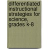 Differentiated Instructional Strategies For Science, Grades K-8 by Gayle H. Gregory