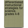 Differentiated Instructional Strategies For Science, Grades K-8 door Gayle H. Gregory