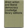 Direct Action and Liberal Democracy (Routledge Library Editions door April Carter