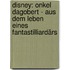Disney: Onkel Dagobert - Aus dem Leben eines Fantastilliardärs