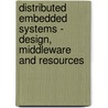 Distributed Embedded Systems - Design, Middleware And Resources by Bernd Kleinjohann