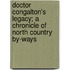 Doctor Congalton's Legacy; A Chronicle Of North Country By-Ways
