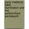 Early Medieval Bible Illumination And The Ashburnham Pentateuch by Dorothy Verkerk