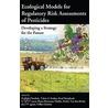 Ecological Models for Regulatory Risk Assessments of Pesticides by Pernille Thorbek
