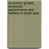 Economic Growth, Economic Performance And Welfare In South Asia by Unknown