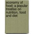 Economy Of Food; A Popular Treatise On Nutrition, Food And Diet