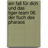 Ein Fall für dich und das Tiger-Team 06. Der Fluch des Pharaos door Thomas C. Brezina