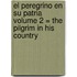 El Peregrino en su Patria Volume 2 = The Pilgrim in His Country