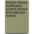 Electric Motors, Continuous Current Motors And Induction Motors