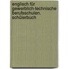 Englisch für gewerblich-technische Berufsschulen. Schülerbuch by Unknown