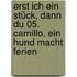 Erst ich ein Stück, dann du 05. Camillo, ein Hund macht Ferien