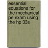 Essential Equations For The Mechanical Pe Exam Using The Hp 33s by James Kamm