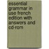 Essential Grammar In Use French Edition With Answers And Cd-Rom