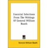 Essential Selections From The Writings Of General William Booth door General William Booth