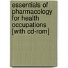 Essentials Of Pharmacology For Health Occupations [with Cd-rom] by Ruth Woodrow