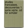 Etudes Francaises. Decouvertes 1. Serie Verte. Cd Für Schüler door Onbekend